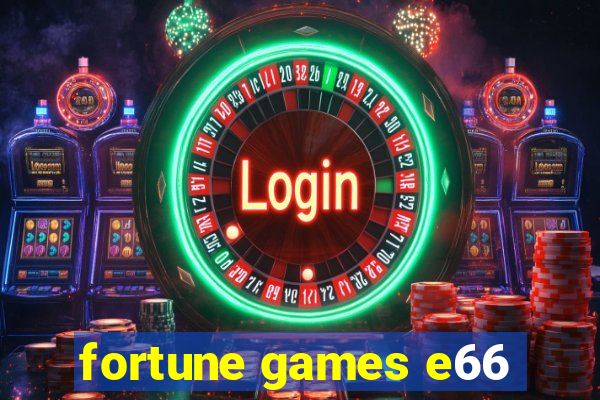 fortune games e66